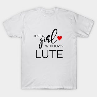 Just A Girl Who Loves Lute - Music Lute T-Shirt